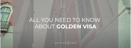 Corporate image from Optylon Krea with the text 'All you need to know about Golden Visa', representing real estate investment opportunities in Portugal.