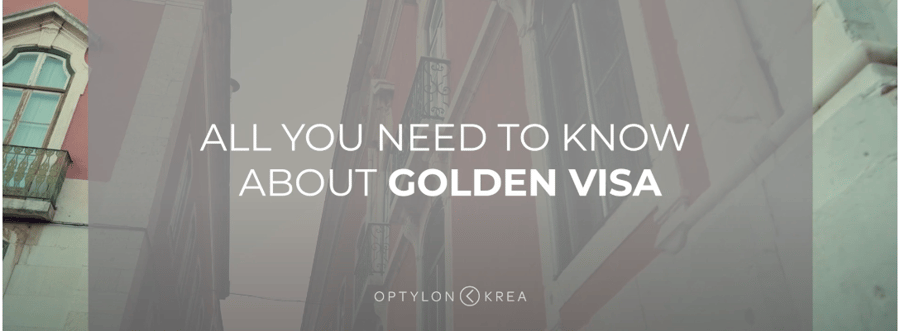 Corporate image from Optylon Krea with the text 'All you need to know about Golden Visa', representing real estate investment opportunities in Portugal.